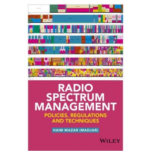 Radio Spectrum Management Policies, Regulations and Techniques