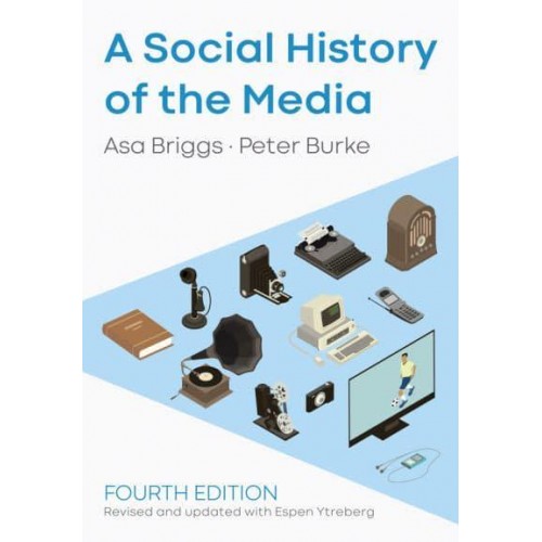 A Social History of the Media From Gutenberg to Facebook