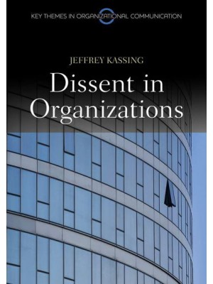 Dissent in Organizations - PKGS - Polity Key Themes in Organizational Communication