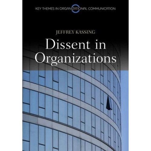 Dissent in Organizations - PKGS - Polity Key Themes in Organizational Communication