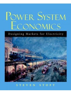 Power System Economics Designing Markets for Electricity
