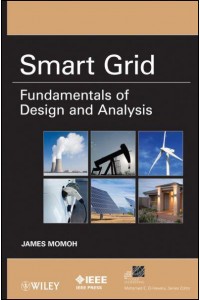 Smart Grid Fundamentals of Design and Analysis - IEEE Press Series on Power Engineering