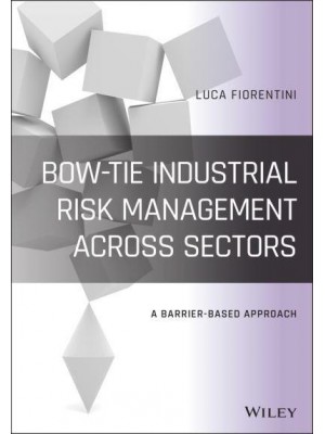 Bow-Tie Industrial Risk Management Across Sectors A Barrier Based Approach