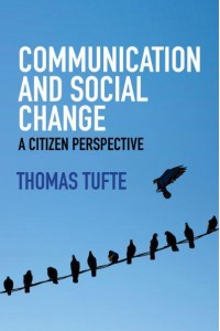 Communication and Social Change A Citizen Perspective - Global Media and Communication