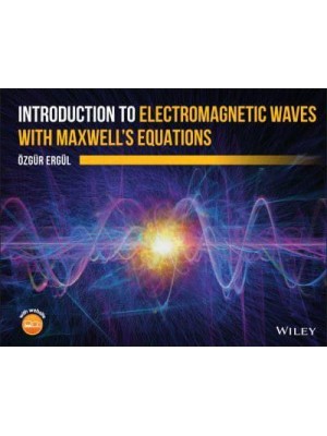 Introduction to Electromagnetic Waves With Maxwell's Equations