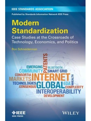 Modern Standardization Case Studies at the Crossroads of Technology, Economics, and Politics