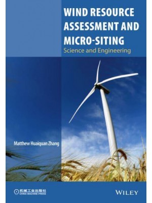 Wind Resource Assessment and Micro-Siting Science and Engineering