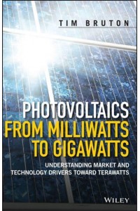 Photovoltaics from Milliwatts to Gigawatts Understanding Market Drivers Toward Terawatts