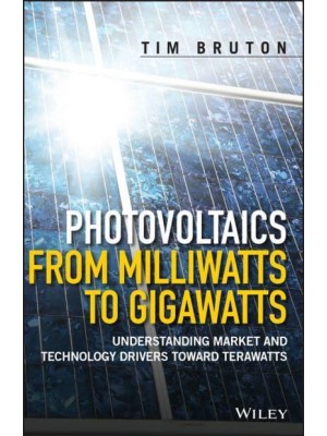 Photovoltaics from Milliwatts to Gigawatts Understanding Market Drivers Toward Terawatts