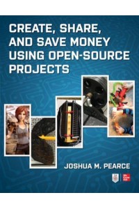 Create, Share, and Save Money Using Open-Source Projects