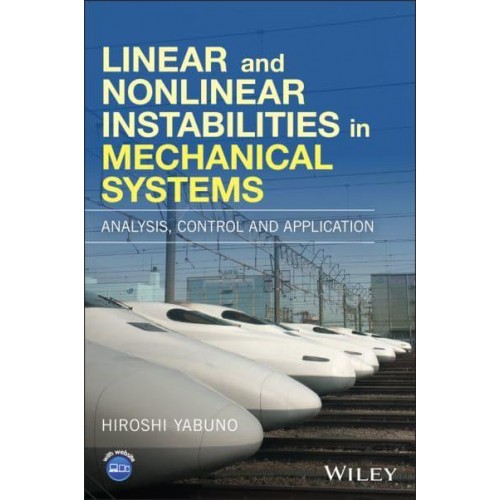 Linear and Nonlinear Instabilities in Mechanical Systems Analysis, Control and Application