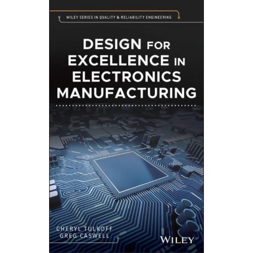 Design for Excellence in Electronics Manufacturing - Quality and Reliability Engineering Series