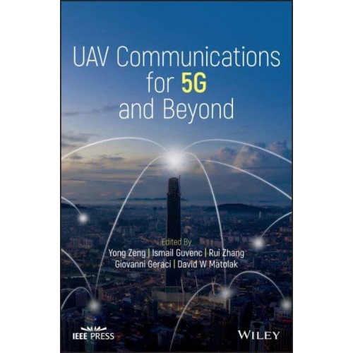 UAV Communications for 5G and Beyond - IEEE Press