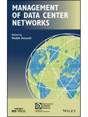 Management of Data Center Networks - IEEE Press Series on Networks and Services Management