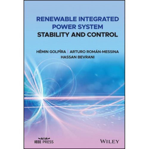Renewable Integrated Power System Stability and Control - IEEE Press