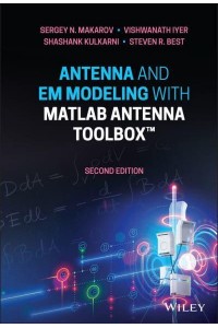 Antenna and EM Modeling With MATLAB Antenna Toolbox