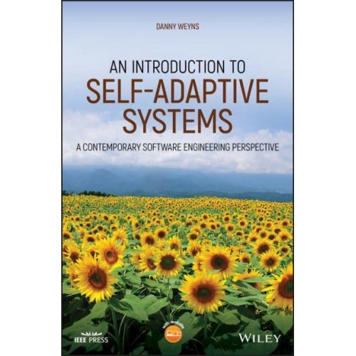 An Introduction to Self-Adaptive Systems A Contemporary Software Engineering Perspective - IEEE Press
