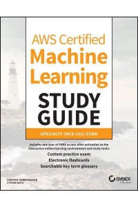 AWS Certified Machine Learning Study Guide. Specialty (MLS-C01) Exam