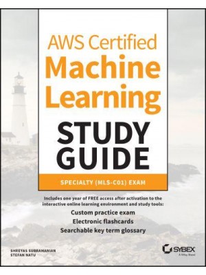 AWS Certified Machine Learning Study Guide. Specialty (MLS-C01) Exam