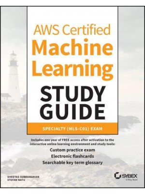 AWS Certified Machine Learning Study Guide. Specialty (MLS-C01) Exam