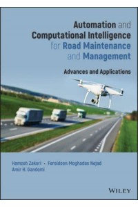 Automation and Computational Intelligence for Road Maintenance and Management Advances and Applications