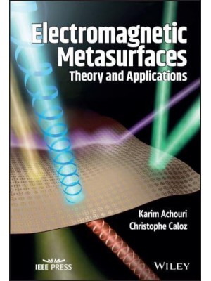 Electromagnetic Metasurfaces Theory and Applications - IEEE Press