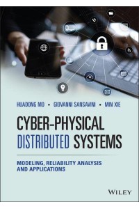 Cyber-Physical Distributed Systems Modeling, Reliability Analysis and Applications