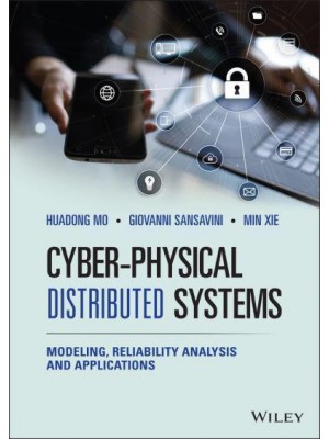 Cyber-Physical Distributed Systems Modeling, Reliability Analysis and Applications