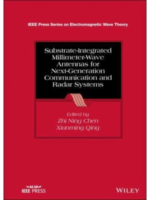 Substrate-Integrated Millimeter-Wave Antennas for 5G/B5G Communications and Next-Generation Radars - IEEE Press Series on Electromagnetic Wave Theory