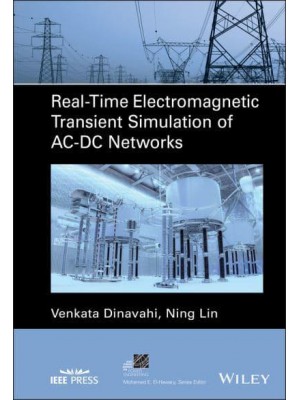 Real-Time Electromagnetic Transient Simulation of AC-DC Networks - IEEE Press Series on Power and Energy Systems