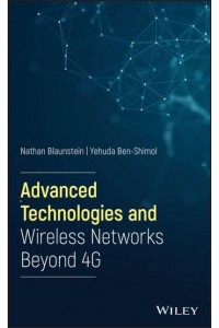 Advanced Technologies and Wireless Networks Beyond 4G