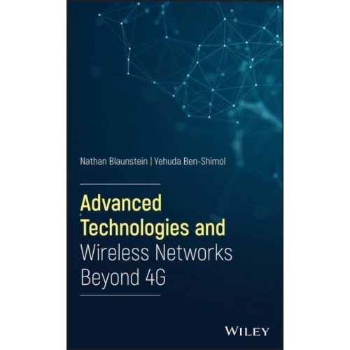 Advanced Technologies and Wireless Networks Beyond 4G