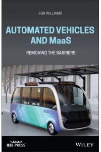 Automated Vehicles and MaaS Removing the Barriers - IEEE Press