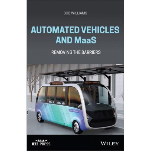 Automated Vehicles and MaaS Removing the Barriers - IEEE Press