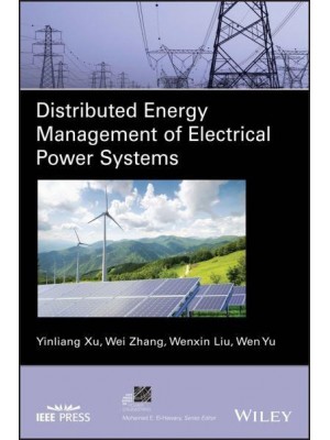 Distributed Energy Management of Electrical Power Systems - IEEE Press Series on Power Engineering