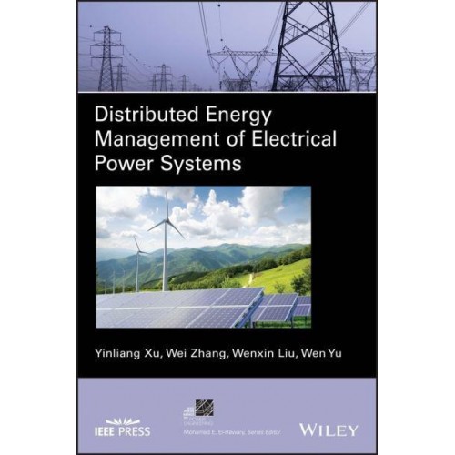 Distributed Energy Management of Electrical Power Systems - IEEE Press Series on Power Engineering