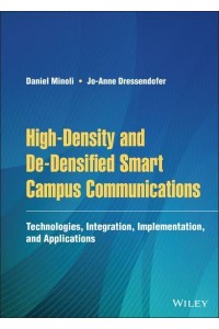 High-Density and De-Densified Smart Campus Communications Technologies, Integration, Implementation and Applications