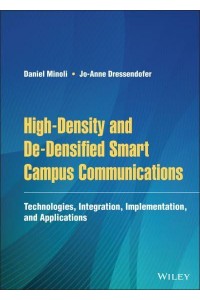 High-Density and De-Densified Smart Campus Communications Technologies, Integration, Implementation and Applications