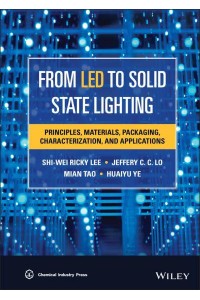 From LED to Solid State Lighting Principles, Materials, Packaging, Characterization, and Applications