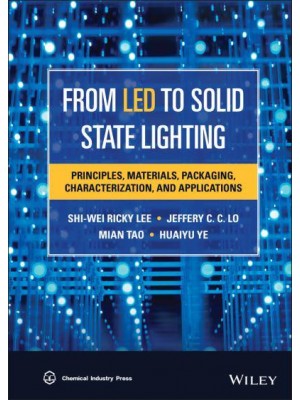 From LED to Solid State Lighting Principles, Materials, Packaging, Characterization, and Applications