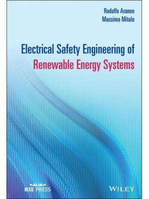Electrical Safety Engineering of Renewable Energy Systems - IEEE Press