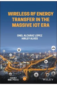Wireless RF Energy Transfer in the Massive IoT Era Towards Sustainable Zero-Energy Networks - IEEE Press