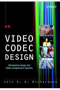 Video Codec Design Developing Image and Video Compression Systems