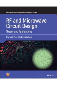 Rf and Microwave Circuit Design Theory and Applications - Microwave and Wireless Technologies Series