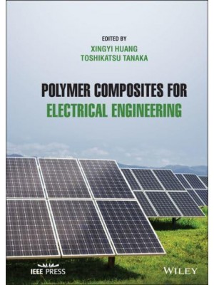 Polymer Composites for Electrical Engineering - IEEE Press