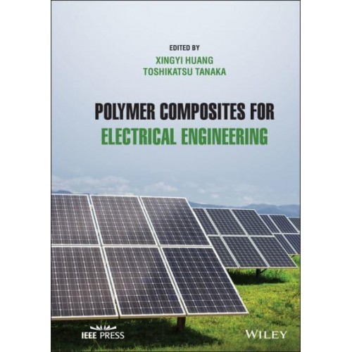 Polymer Composites for Electrical Engineering - IEEE Press