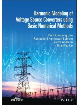 Harmonic Modeling of Voltage Source Converters Using Simple Numerical Methods - IEEE Press