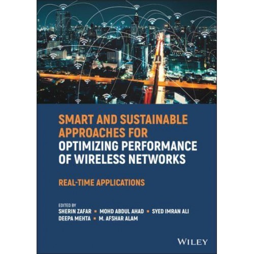 Smart and Sustainable Approaches for Optimizing Performance of Wireless Networks Real-Time Applications