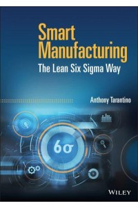 Smart Manufacturing The Lean Six Sigma Way