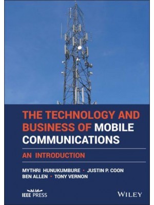 The Technology and Business of Mobile Telecommunications An Introduction - IEEE Press